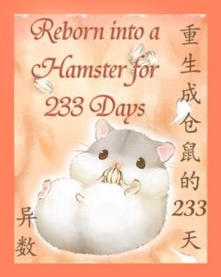 Reborn Into A Hamster For 233 Days
